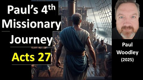 Acts 27 - 4th missionary journey