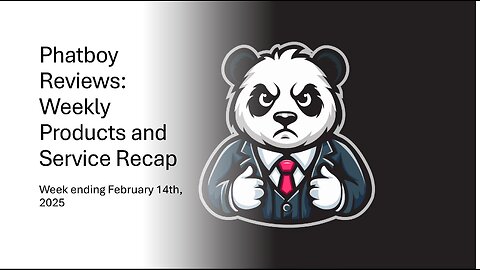 Phatboy Reviews: Weekly Products and Service Recap