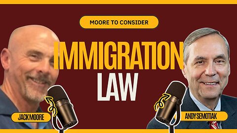 Navigating the Complexities of U.S. Immigration Law with Andy Semotiuk