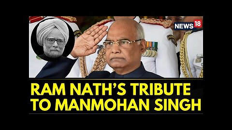 Former President Of India Ram Nath Kovind Pays Tribute To Manmohan Singh At His Residence | News18