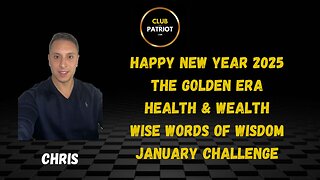 Chris The Golden Era Is Coming, Time To Prepare, Words Of Wisdom JAN 2025