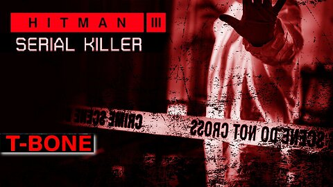 Killing Serial Killer - HITMAN™ 3