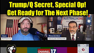 Col Riccardo Bosi & NewsTreason- Trump-Q Secret, Special Op! Get Ready For The Next Phase!