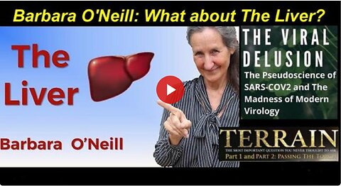 'Barbara O'Neill': What about The Liver? TERRAIN!