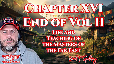 Ch 16 Vol 2 Life and Teaching of the Masters of the Far East by Baird T Spalding