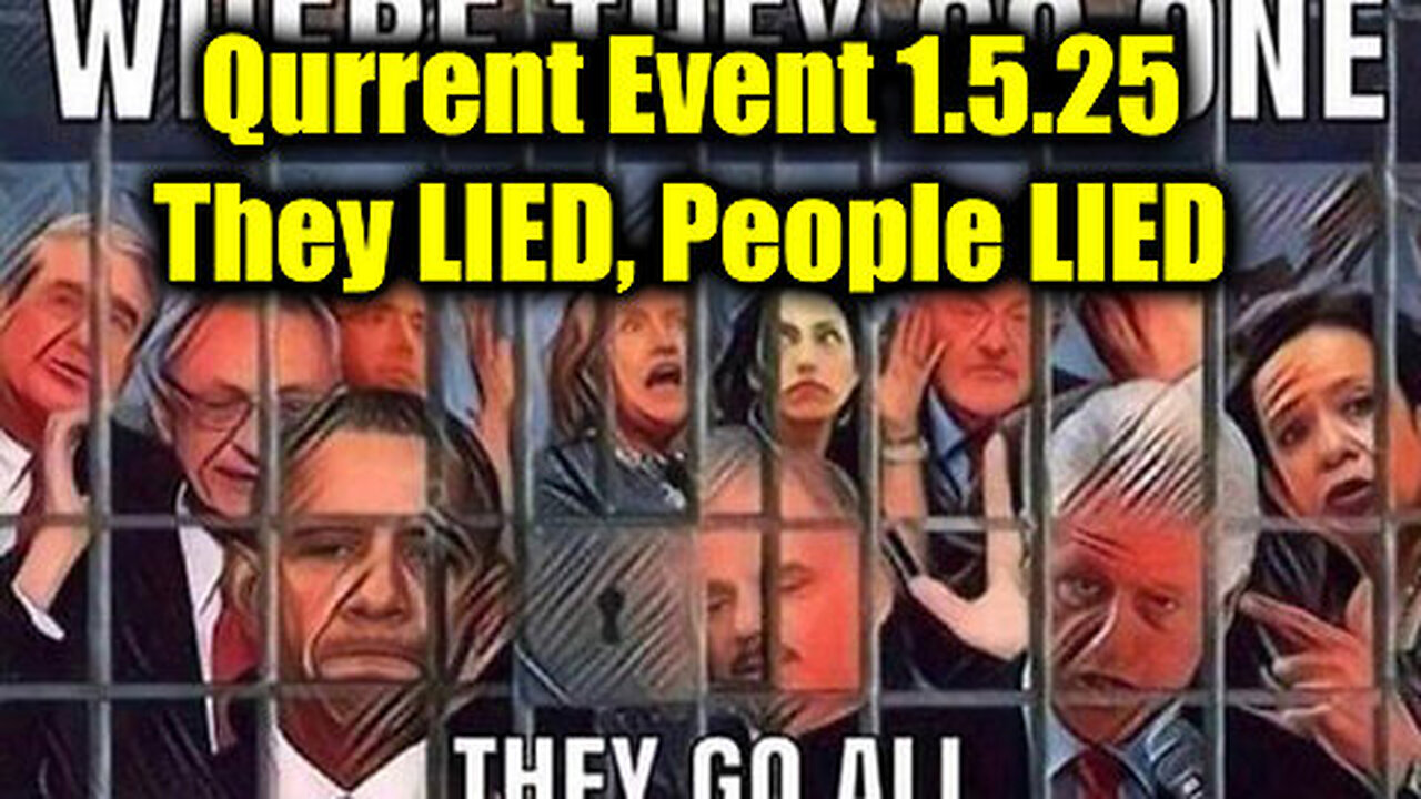 Qurrent Event 1.5.2Q25 - They LIED, People LIED - Where They Go One