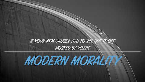 Modern Morality - If an arm causes you to sin, cut it off?