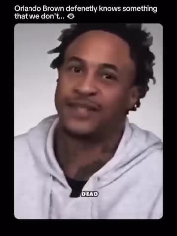 ORLANDO BROWN DEFINITELY KNOWS SOMETHING