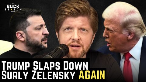 Trump Slaps Down Surly Zelensky AGAIN