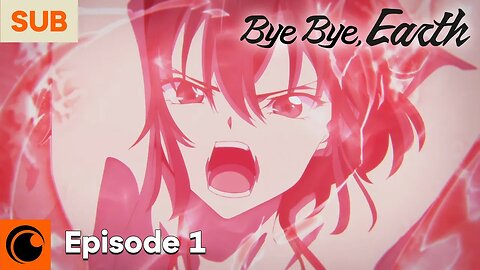 Bye Bye, Earth Episode 1 | Departure at the Red Hour