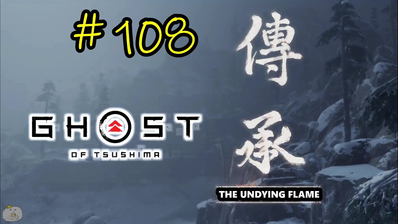 #108 THE UNDYING FLAME Ghost of Tsushima