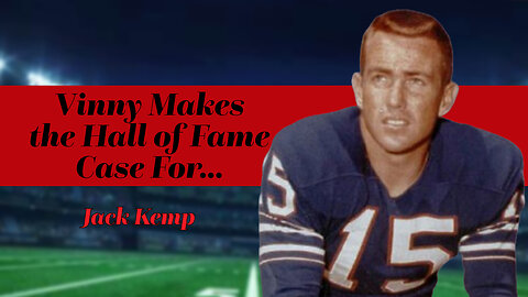 Viny Makes the Hall of Fame Case For.... Jack Kemp