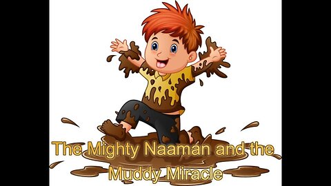 The Mighty Naaman and the Muddy Miracle | Kids Bible Adventure