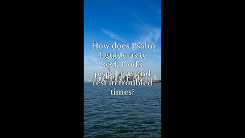 Psalm 4 Prayer: Finding God’s Peace, Joy, and Rest in Troubled Times