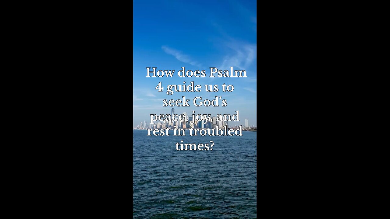 Psalm 4 Prayer: Finding God’s Peace, Joy, and Rest in Troubled Times
