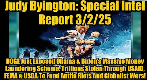 Judy Byington- Special Intel Report 3-2-25- DOGE Just Exposed Obama & Biden