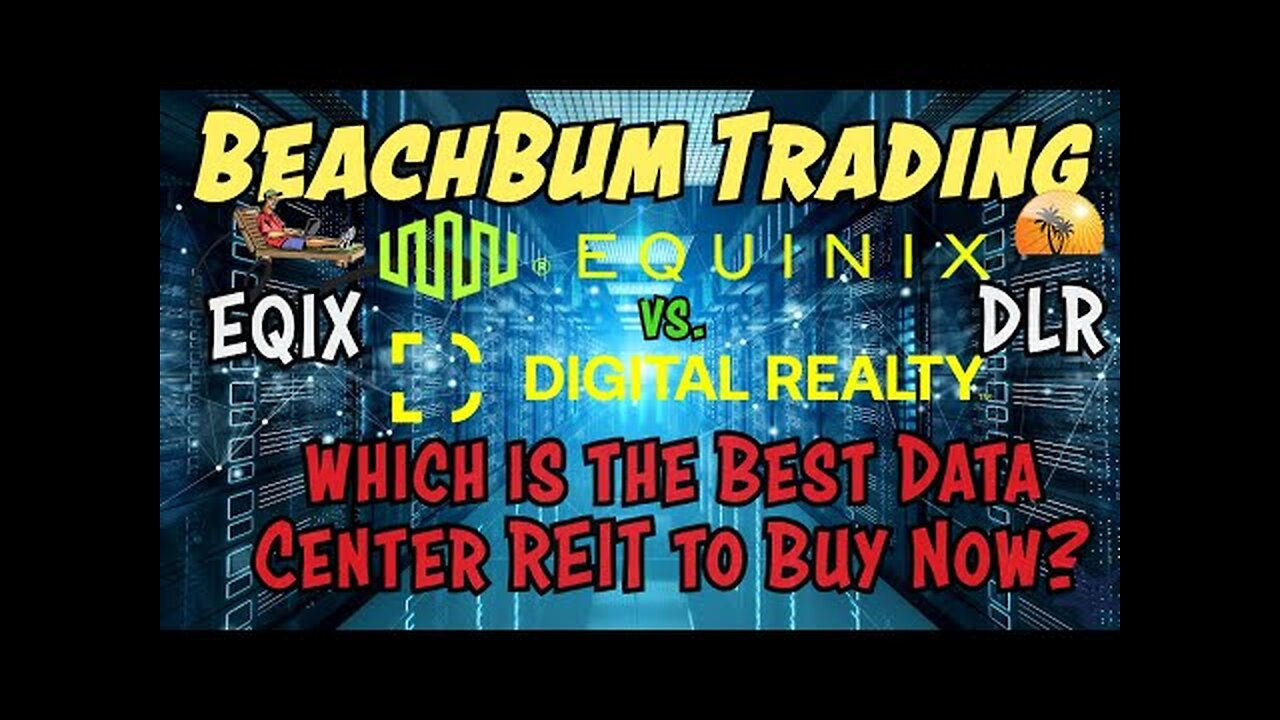 EQIX vs DLR - which is the Best Data Center REIT to Buy Now?