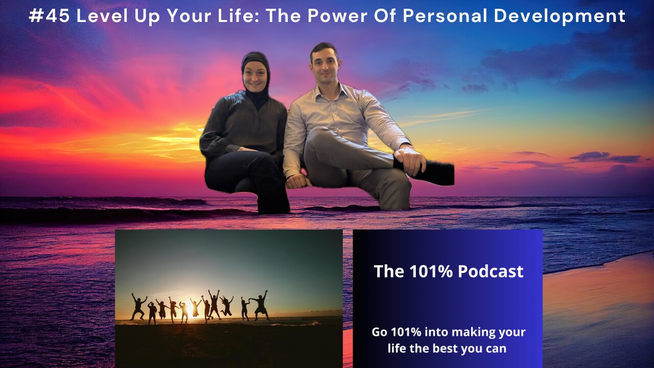 #45 Level Up Your Life: The Power Of Personal Development
