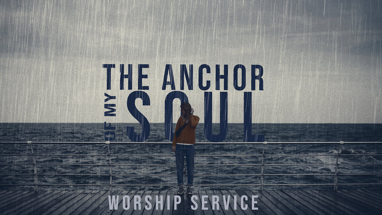 The Anchor of My Soul - Worship Service - 1/5/25