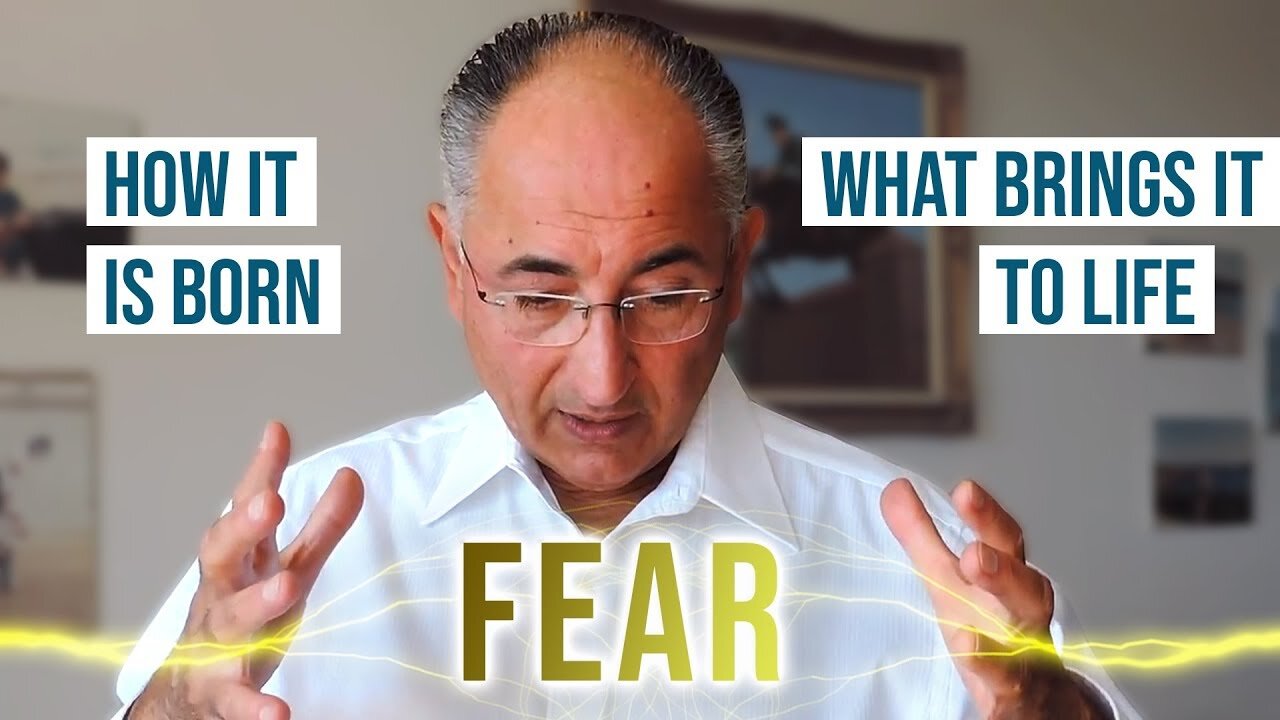 Fear, How It Is Born, What Brings It To Life?