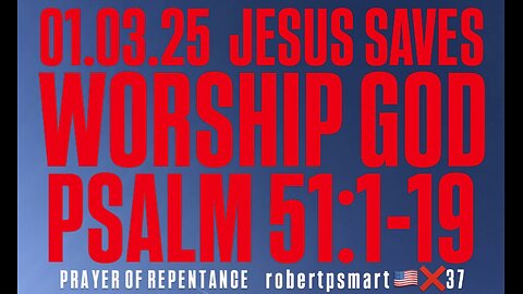 P2.0 01.03.25 “REPENTANCE” PSALM 51:1-19