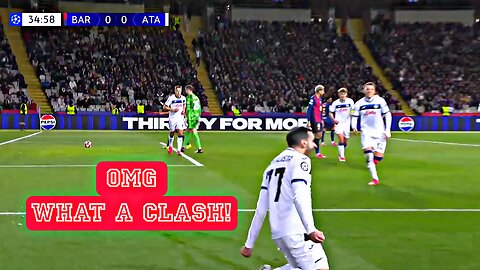 FC Barcelona vs Atalanta – OMG! What a Clash!