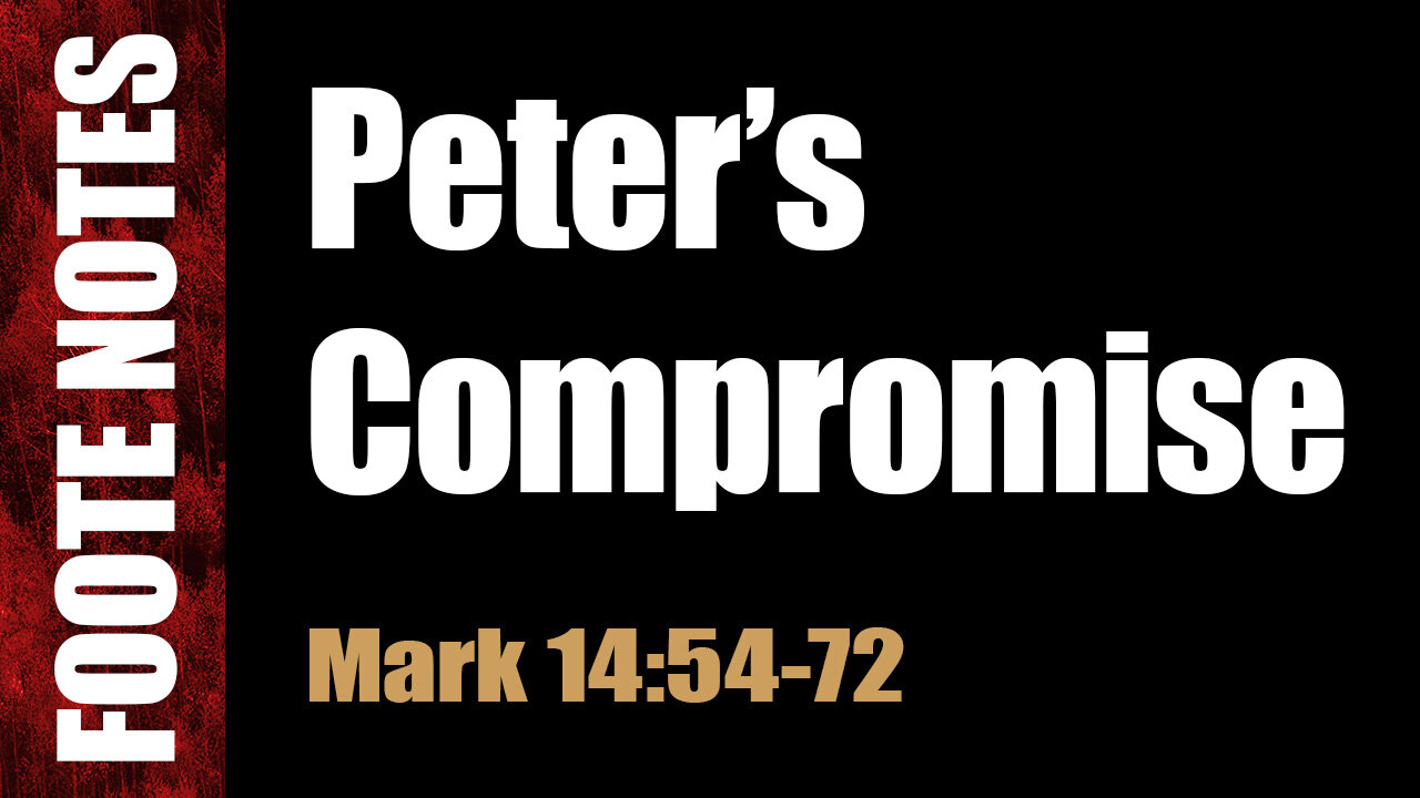 Peter's Compromise. Mark 14:54 72