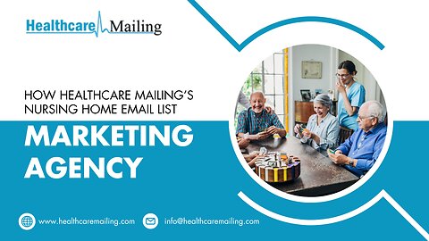 How Healthcare Mailing’s Nursing Home Email List Can Grow Your Business