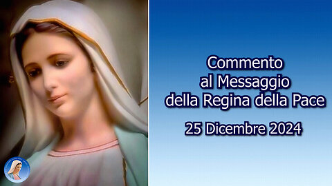 (25 DICEMBRE 2024) - PADRE LIVIO: “COMMENTO AL MESSAGGIO DELLA REGINA DELLA PACE 🛑NEL GIORNO DEL 🛑SANTO NATALE!!”😇💖🙏