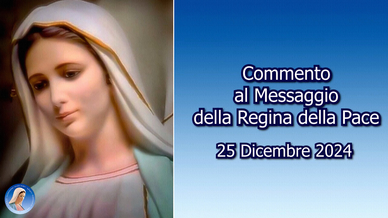 (25 DICEMBRE 2024) - PADRE LIVIO: “COMMENTO AL MESSAGGIO DELLA REGINA DELLA PACE 🛑NEL GIORNO DEL 🛑SANTO NATALE!!”😇💖🙏