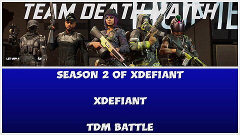 XDefiant - My Honest Thoughts on the Season 2 Update