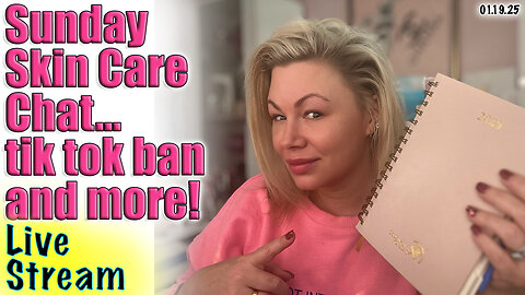 Live Sunday Skin Care Chat, Tik Tok Ban & more!Wannabe beauty Guru, Code Jessica10 Saves you money