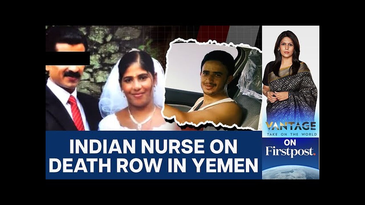 Yemen Death Sentence: India’s Efforts to Save Nimisha Priya | Vantage with Palki Sharma