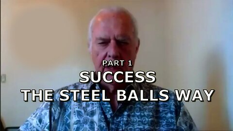 SUCCESS THE STEEL BALLS WAY PART 1