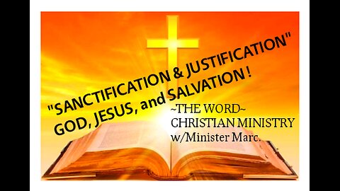 Sanctification - Justification? Justification comes before Sanctification!