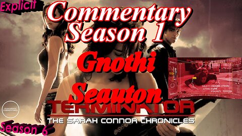 Terminator: The Sarah Connor Chronicles (2008) Gnothi Seauton - TV Fanatic Commentary - Season 6