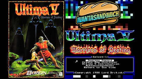 IVANTASANDiWICH Plays Ultima V