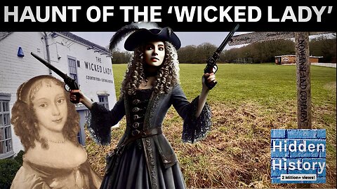 The Wicked Lady - The story of the dandy highwaywoman Katherine Ferrers