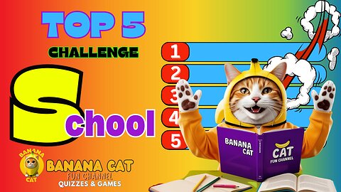 School Top 5 Challenge 📚✏️ | Quiz Game 📝❓ | Brain Break 🧠 | Banana Cat 🍌🐱 | 🏆