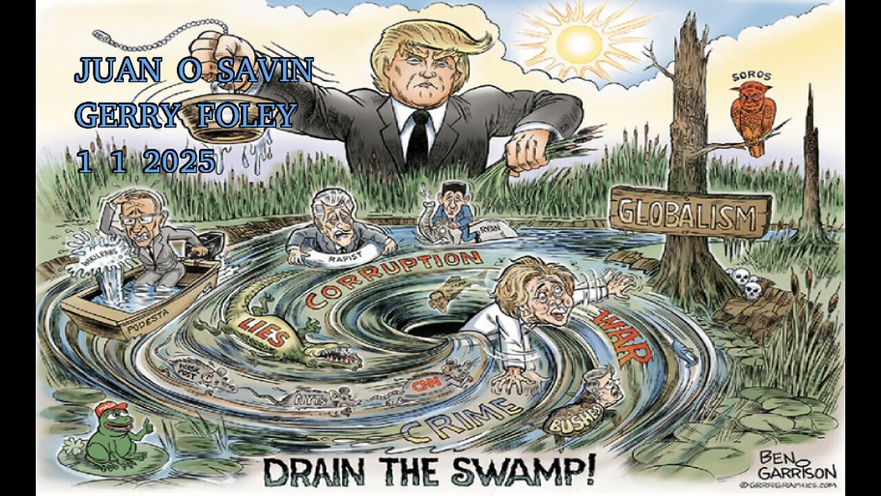 JUAN O SAVIN- HAPPY NEW YEARS DRAIN the SWAMP- GERRY FOLEY 1 1 2025