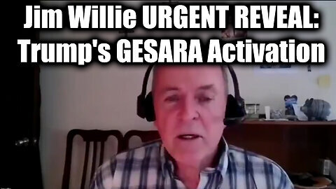 Jim Willie URGENT REVEAL- Trump's GESARA Activation Sparks PANIC!