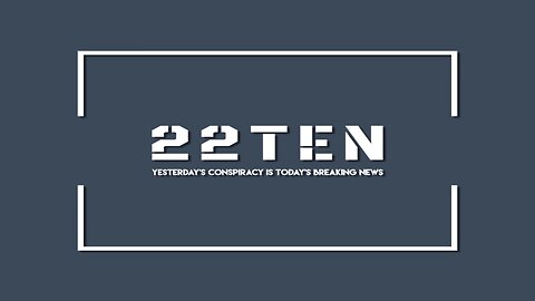 Government, Censorship, Election Tactics & Media Control - 22Ten.TV & TwentyTwoTen.TV