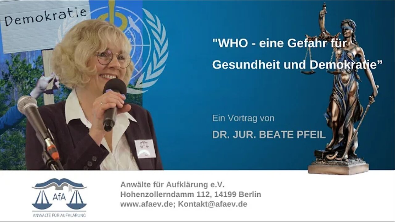 " W.H.O. VERSUS GRUNDGESETZ & DEMOKRATIE : DER AKTUELLE STAND " - Dr. Beate Sibylle Pfeil