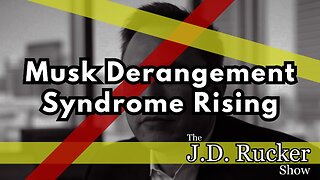 The Signs and Symptoms of Musk Derangement Syndrome