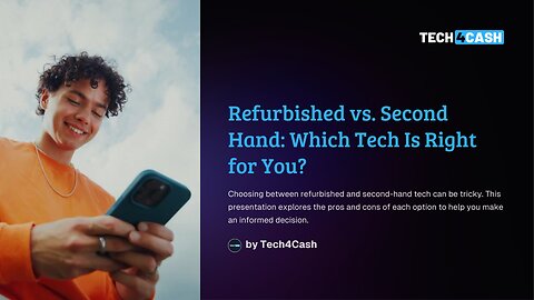 Refurbished vs. Second Hand: Which Tech Is Right for You?