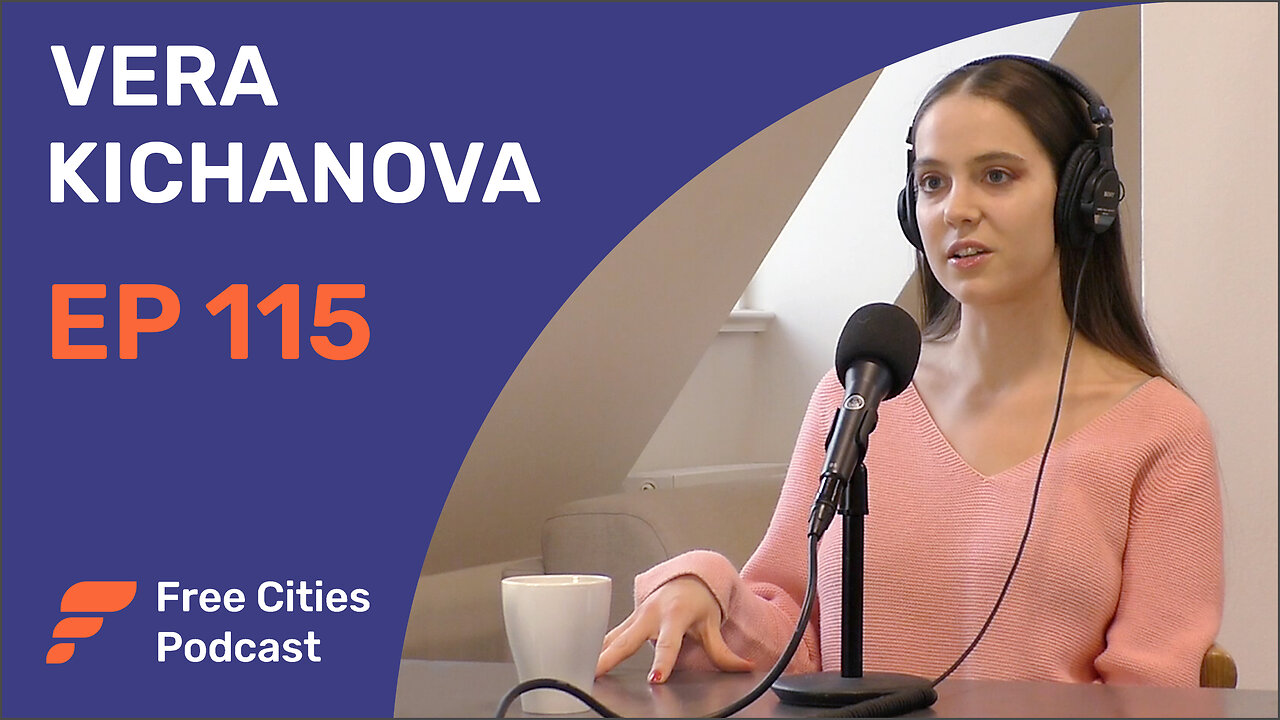 115 - Vera Kichanova: Lessons From Odessa