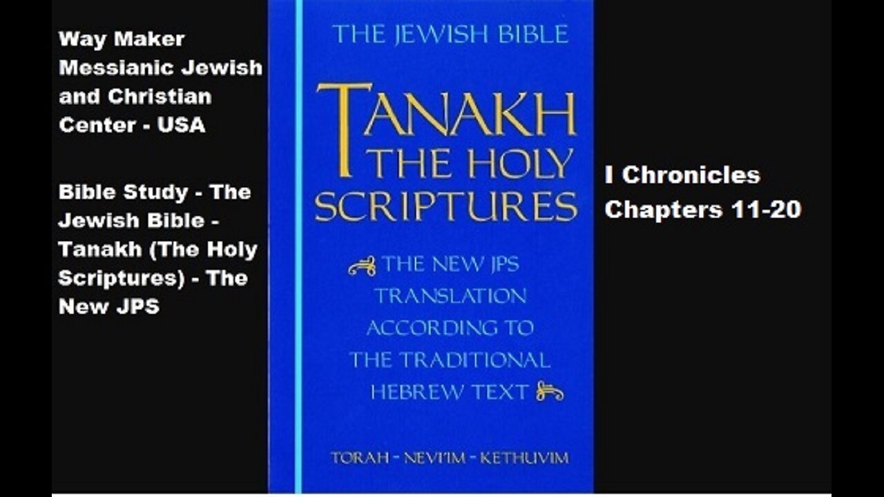 Bible Study - Tanakh (The Holy Scriptures) The New JPS - I Chronicles 11-20