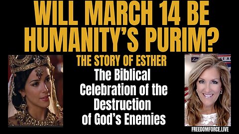 WILL MAR 14 BE HUMANITY'S PURIM - Tuesday March 4, 2025.