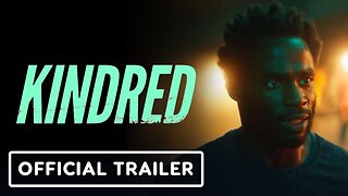 Kindred - Official Trailer