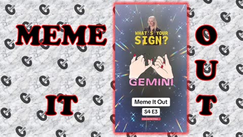 Meme It Out Season 4 Ep3 Gemini